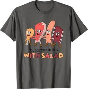You Don’t Win Friends With Salad Meat Dance T-Shirt