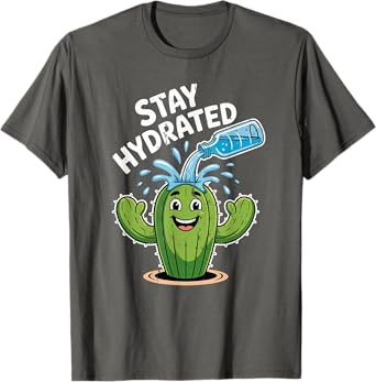 Stay Hydrated Funny Kawaii Cactus Water Reminder Cute Plant T-Shirt