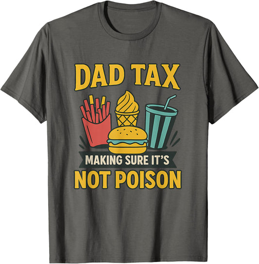 Retro Dad Tax Making Sure It's Not Poison Men Father's Day T-Shirt