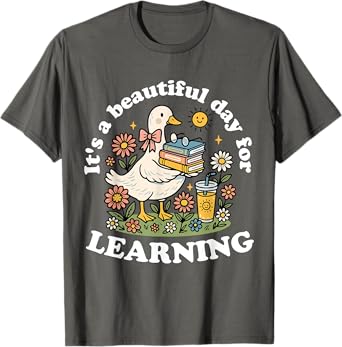 Floral Its A Beautiful Day For Funny Silly Goose Learning T-Shirt