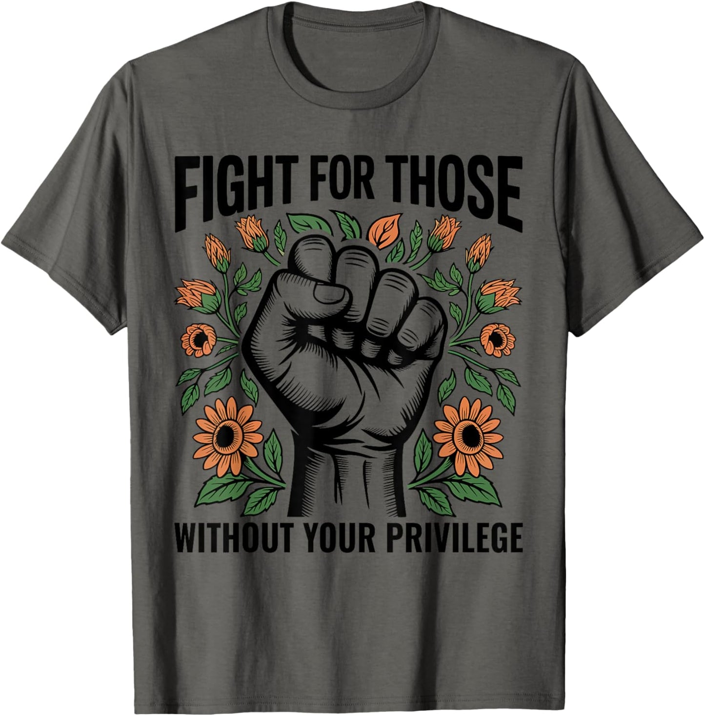 Fight For Those Without Your Privilege Human Rights Equality T-Shirt