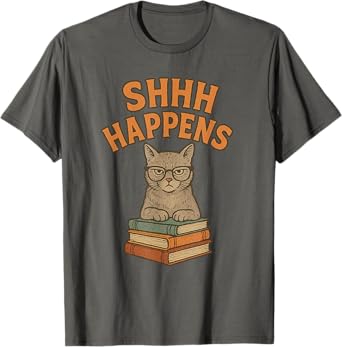 SHHH Happens Funny Librarian Cat Books Library T-Shirt