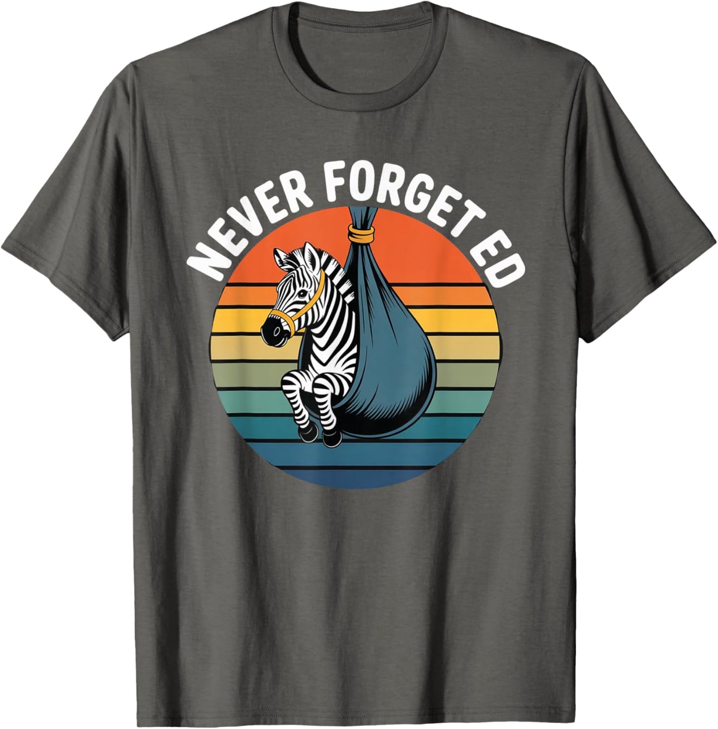 Never forget Ed Zebra captured T-Shirt