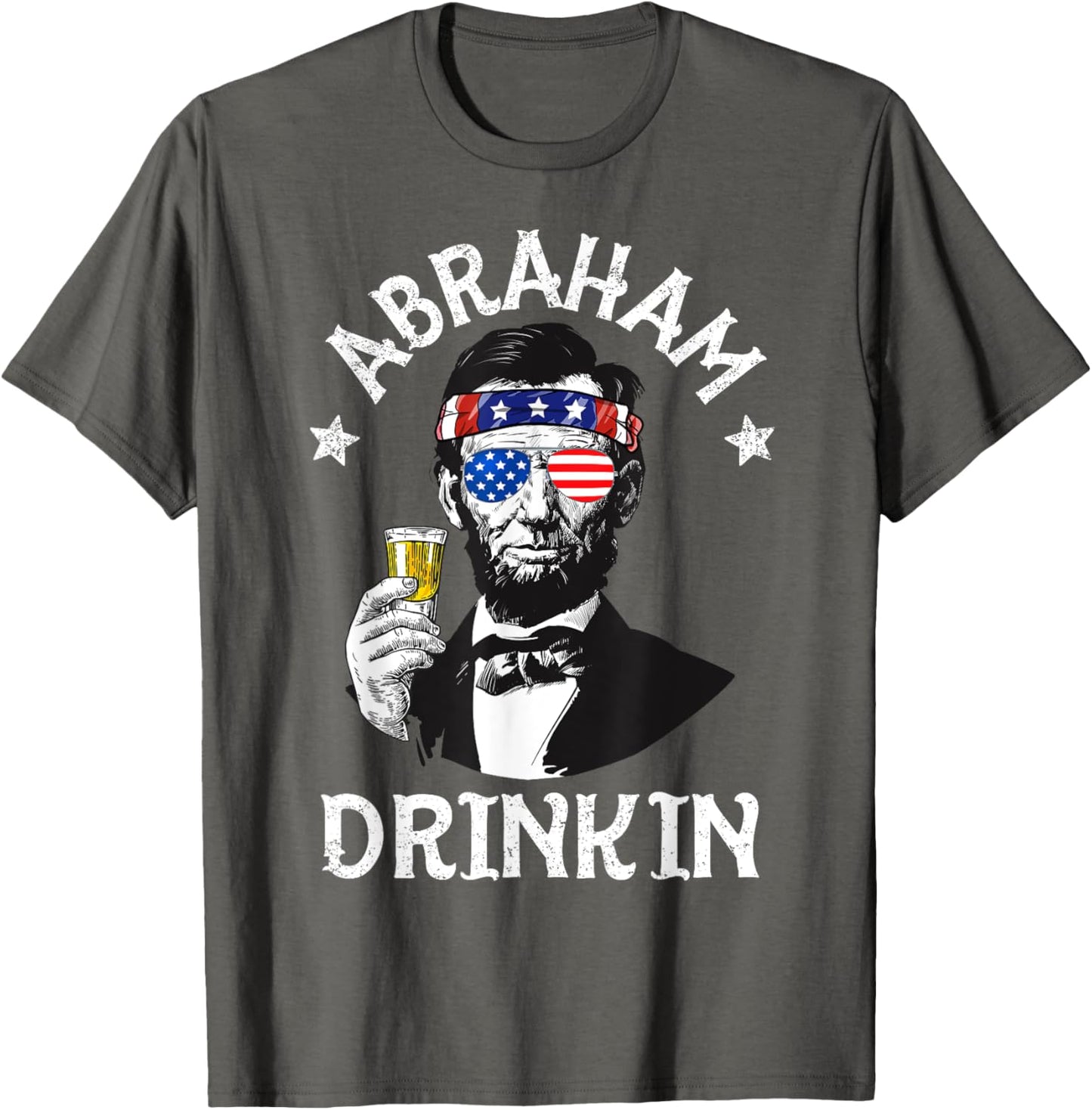 Abraham Drinkin 4th of July Shirt Abe Lincoln Men Women Gift T-Shirt