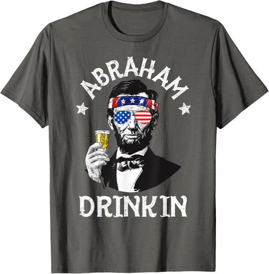 Abraham Drinkin 4th of July Shirt Abe Lincoln Men Women Gift T-Shirt