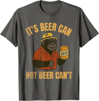 It's Beer Can Not Beer Can't, Funny Bear Saying Meme T-Shirt