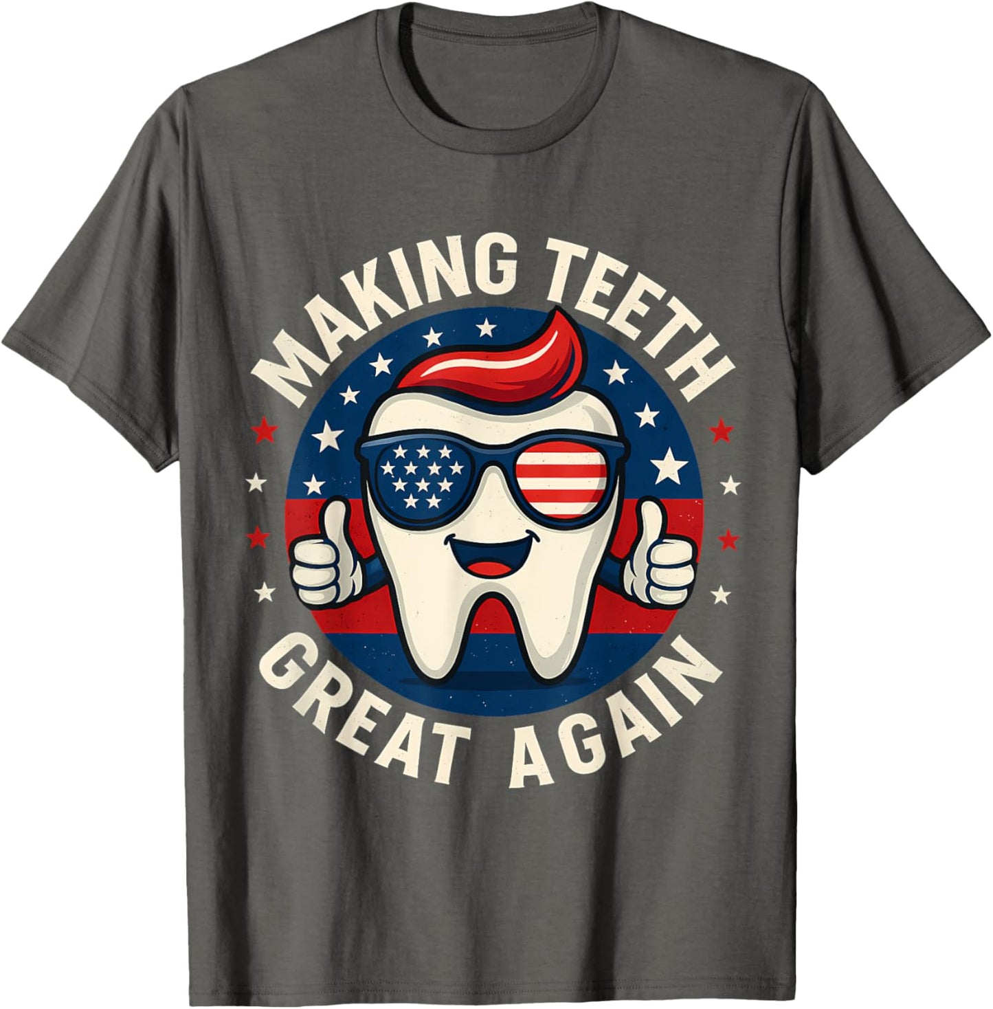 Make Teeth Great Again Funny America Flag Dental Assistant T-shirt