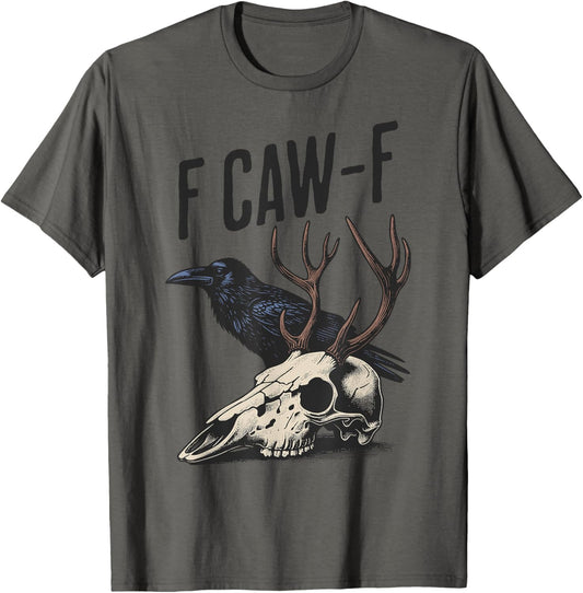 F CAW F Crow Funny Graphic T For Men Women T-Shirt