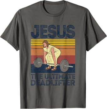 Vintage Jesus The Ultimate Deadlifter Funny Christian Gym T-Shirt