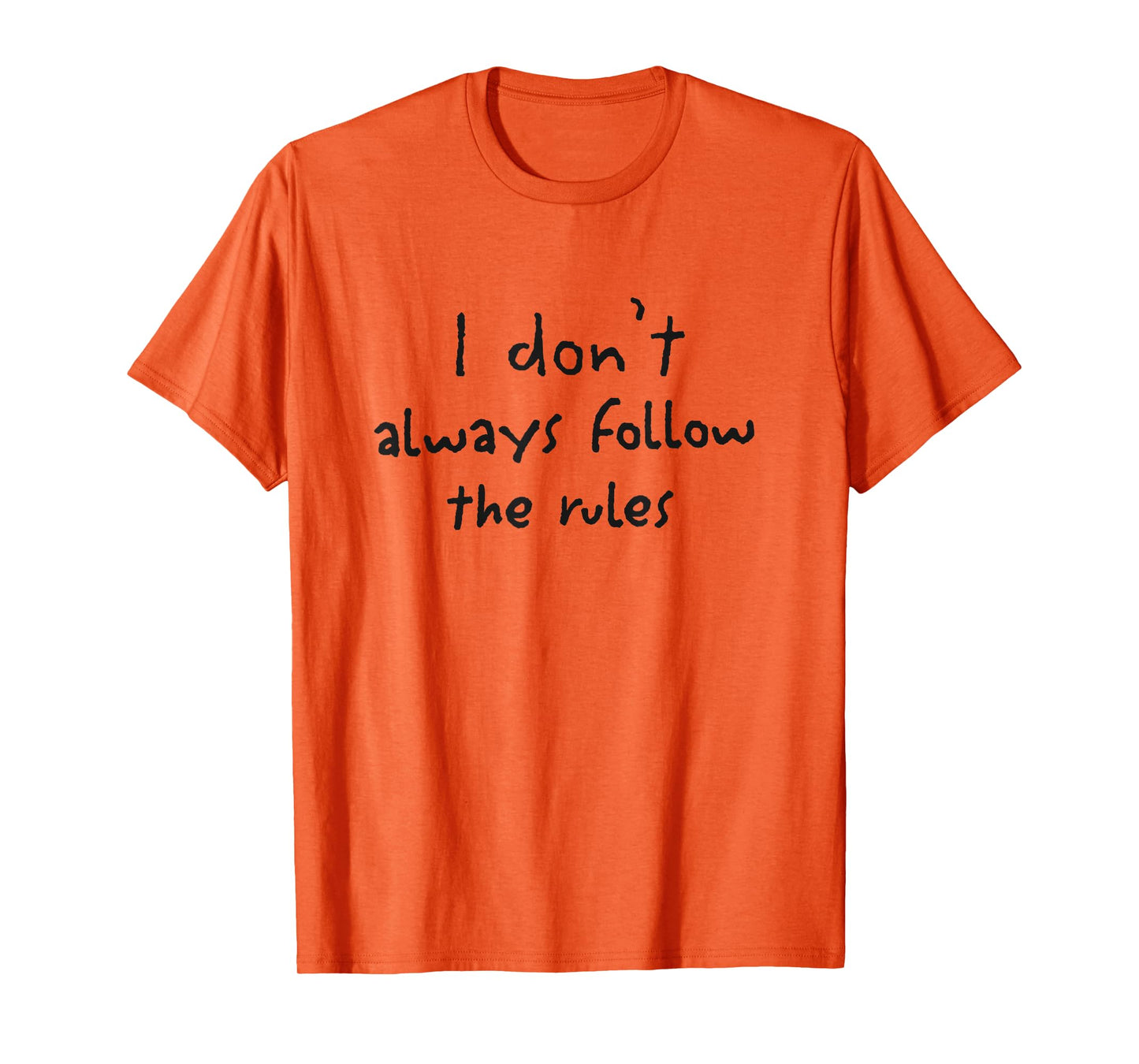 Party Design I Don’t Always Follow the Rules Funny White Lie T-Shirt