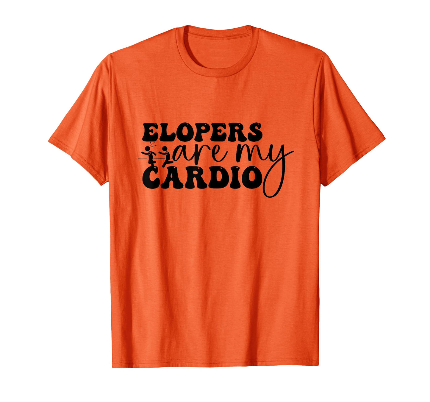 Elopers are my Cardio, Funny Sped Teacher, Principal T-Shirt