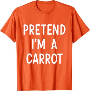 Pretend Im a carrot easy lazy costume for halloween party T-Shirt