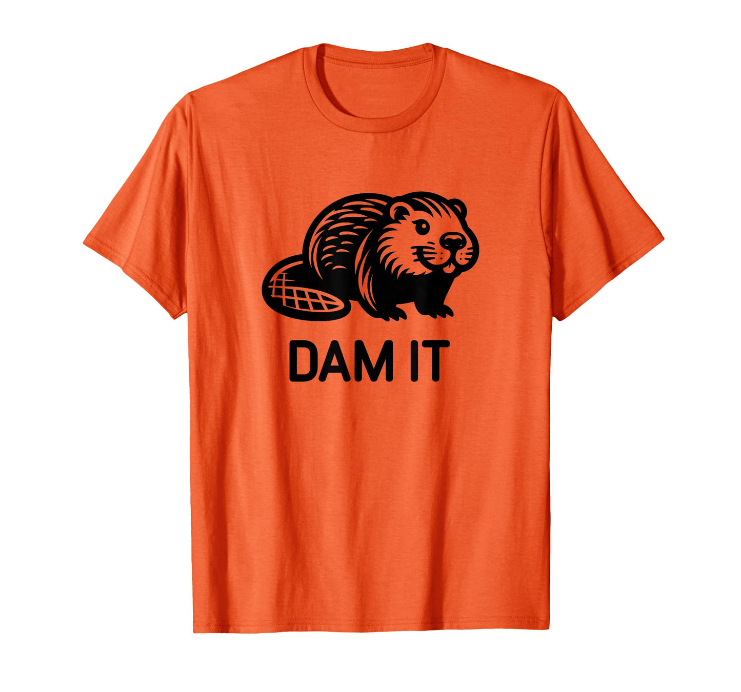 Beaver Dam it, Funny, Jokes, Sarcastic T-Shirt