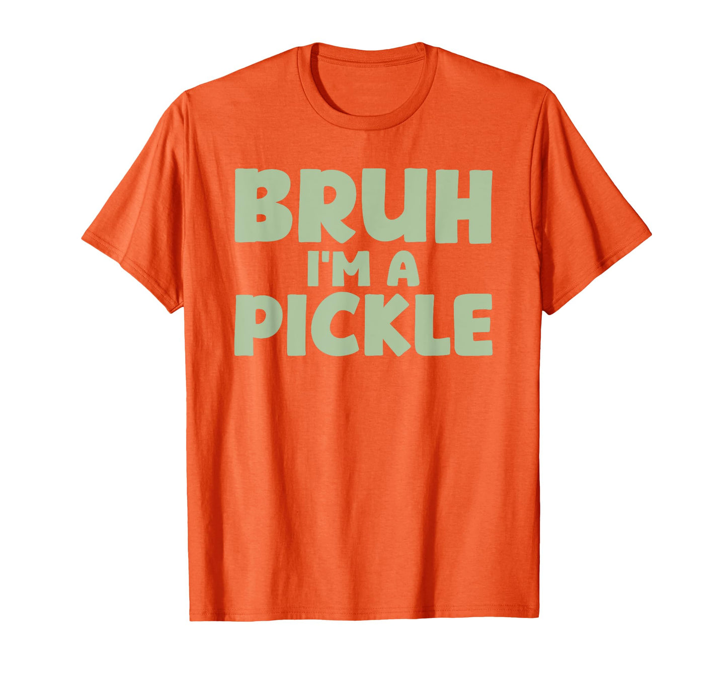 Halloween Bruh I'm A Pickle T-Shirt