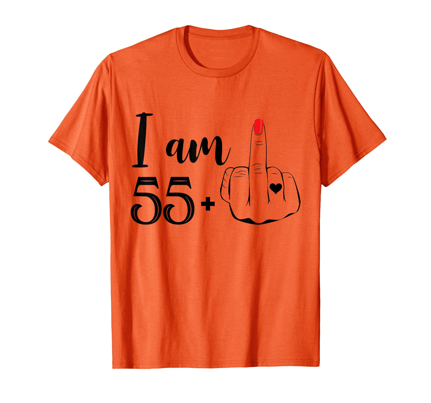 I Am 55 Plus 1 Middle Finger Funny 56th Birthday Women T-Shirt