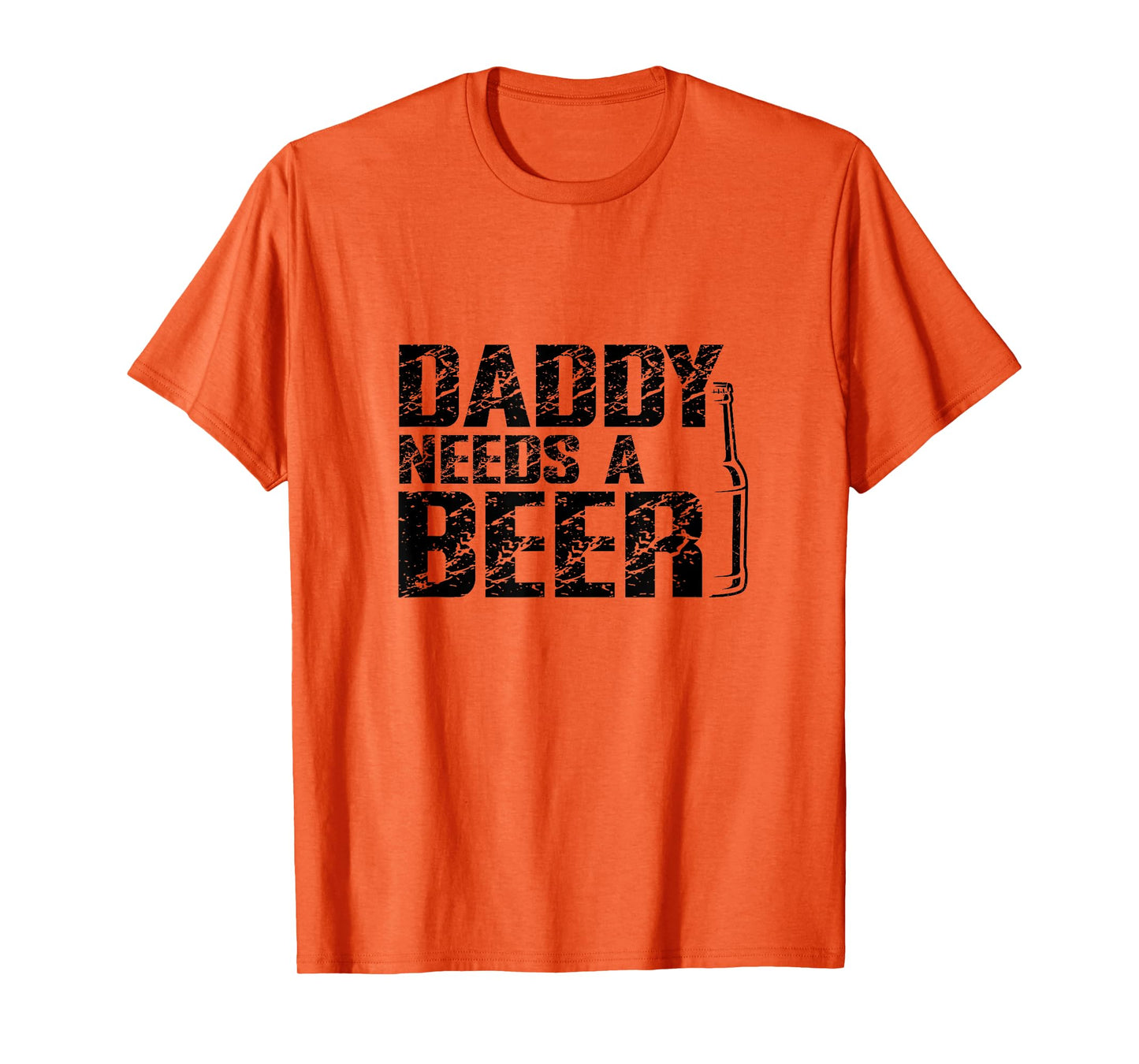 Daddy Needs A Beer Funny Dad - Father's Day Humor Tee T-Shirt
