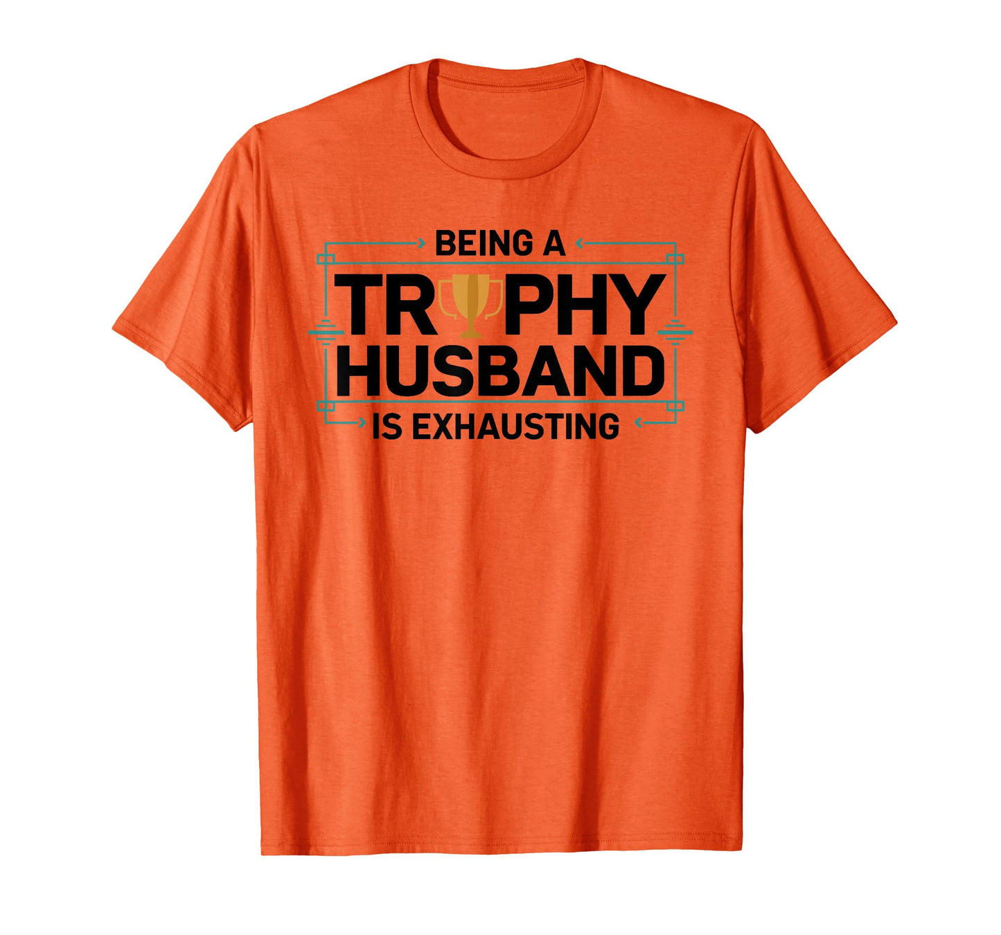 Being A Trophy Husband is Exhausting Funny Wedding Graphic T-Shirt