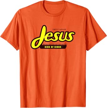 Jesus Sweet Savior King of Kings Christian Faith Apparel T-Shirt