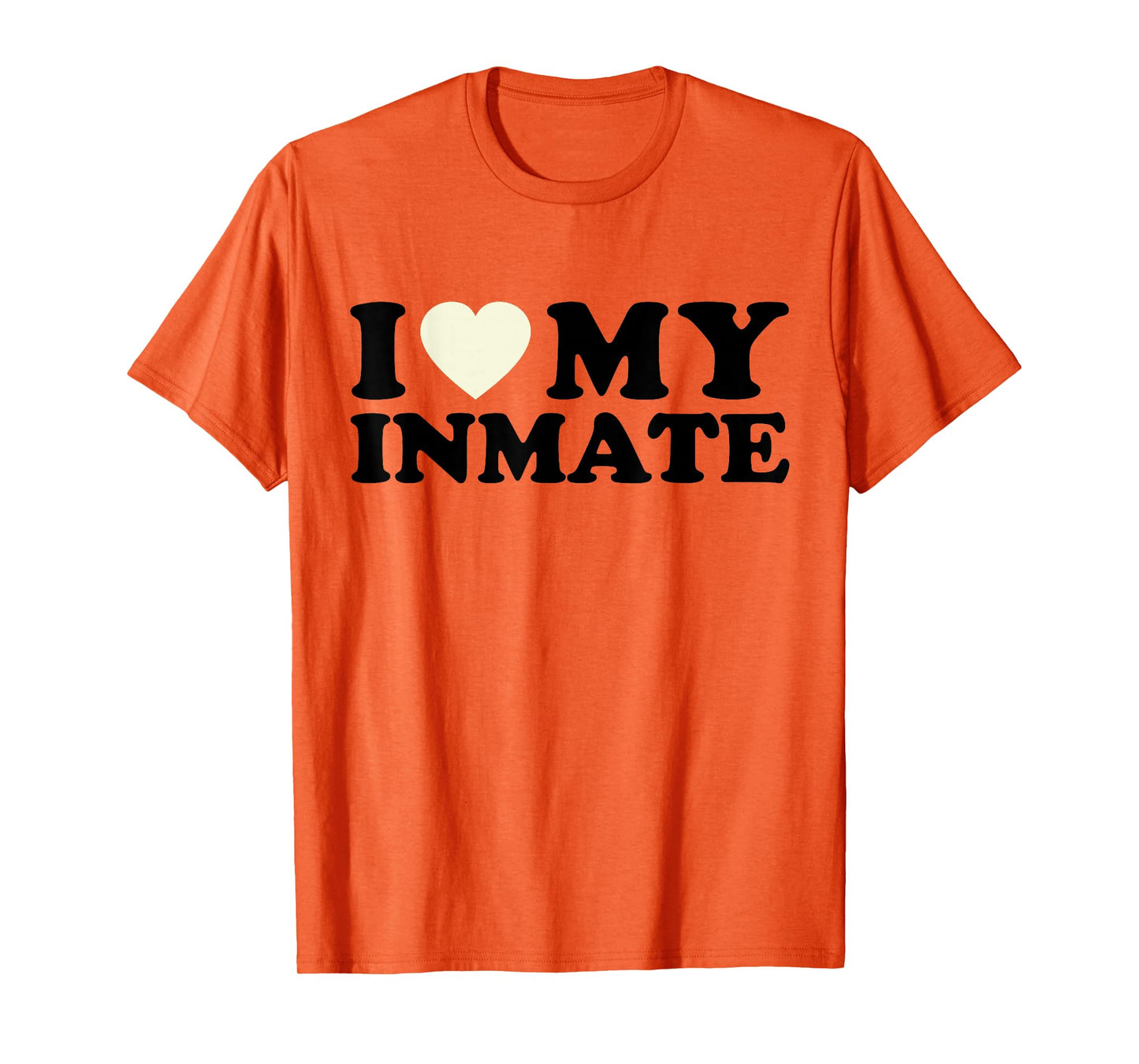 Funny I Love My Inmate Tee College University Life Roommate T-Shirt