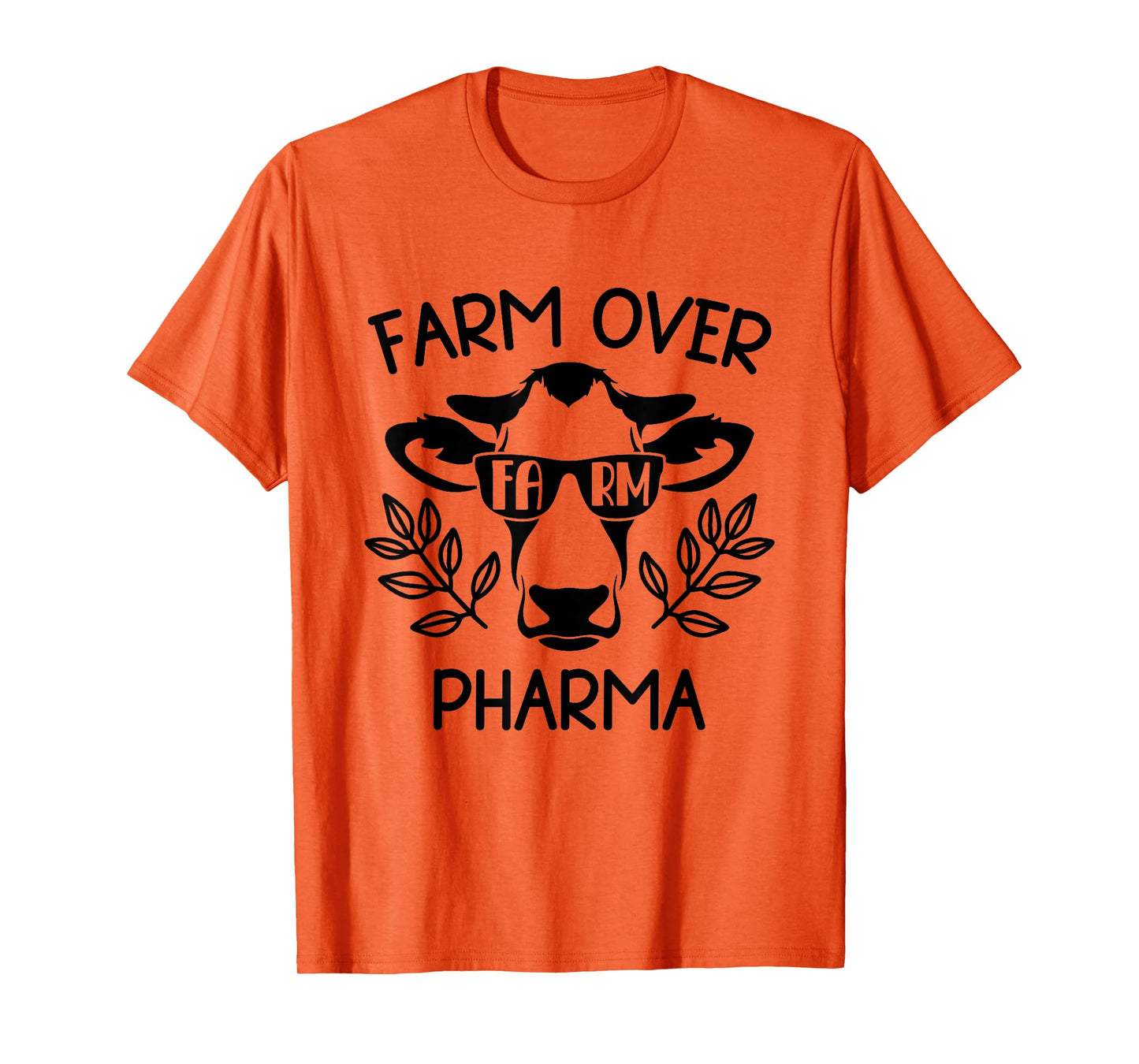 Farm Over Pharma Funny Cow Sunglasses Dad Farm Mom T-Shirt
