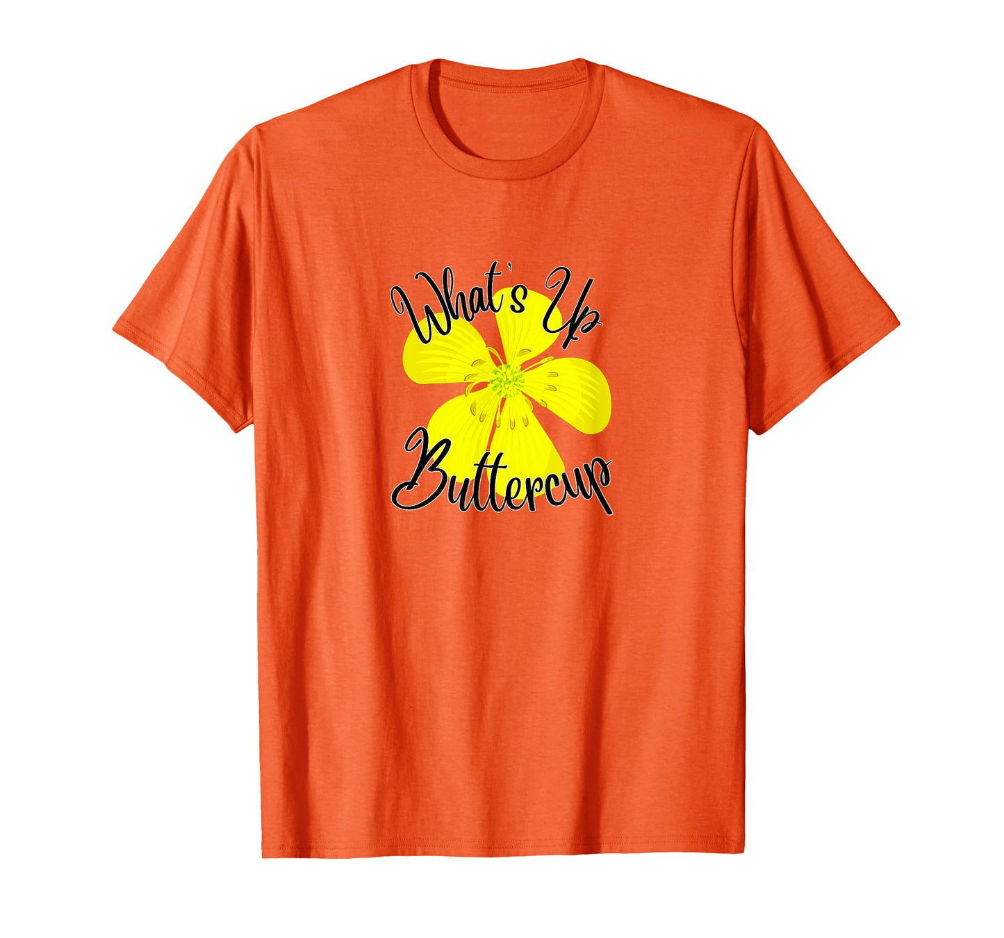 What's Up Buttercup T-Shirt