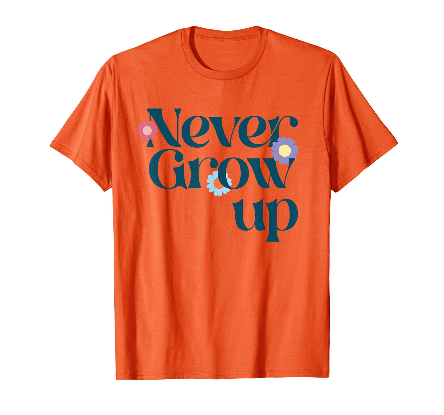 NEVER GROW UP X Don't grow up - Get older funny T-Shirt