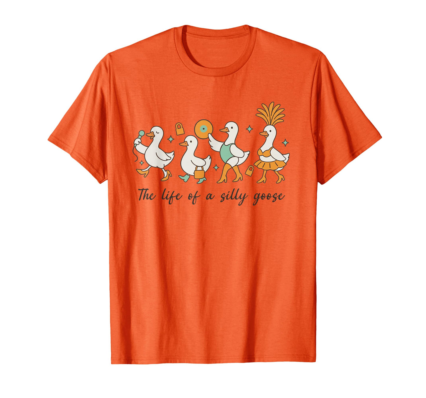 The Life of a Silly Goose Funny Trendy Meme Show Girl Tee T-Shirt