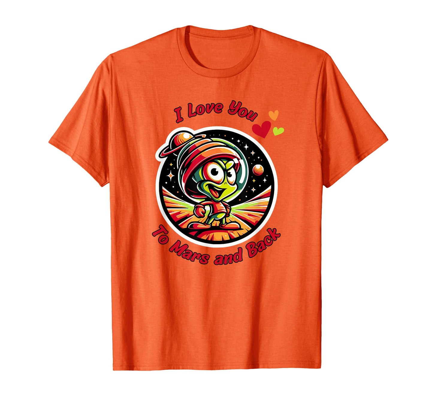 I Love You to Mars & Back, cartoon Martian, beyond the Moon T-Shirt