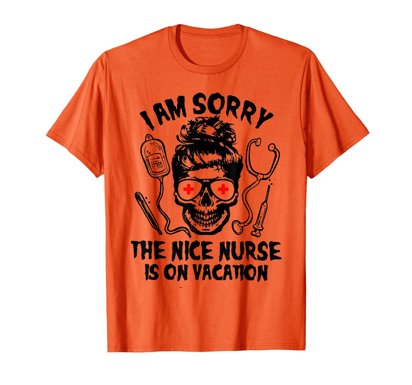 I'm Sorry The Nice Nurse is On Vacation Halloween T-Shirt