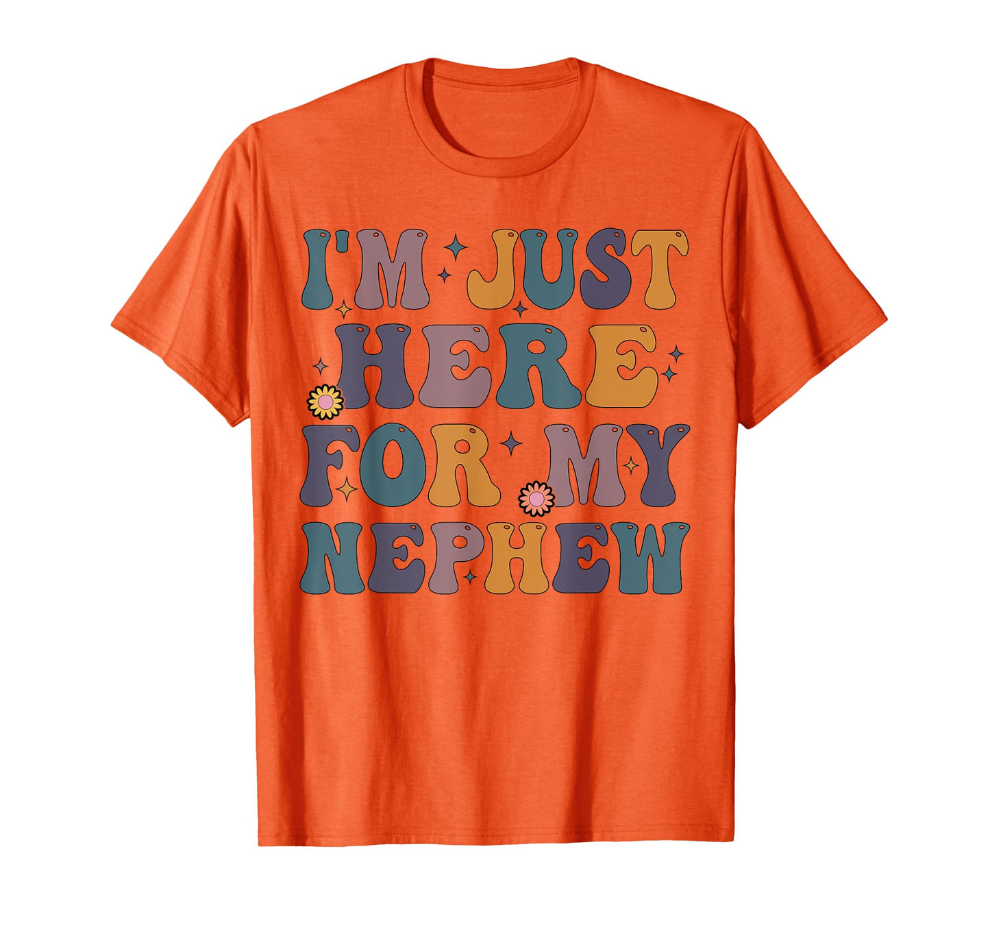 Funny Aunt Life Auntie Groovy I'm Just Here For My Nephew T-Shirt