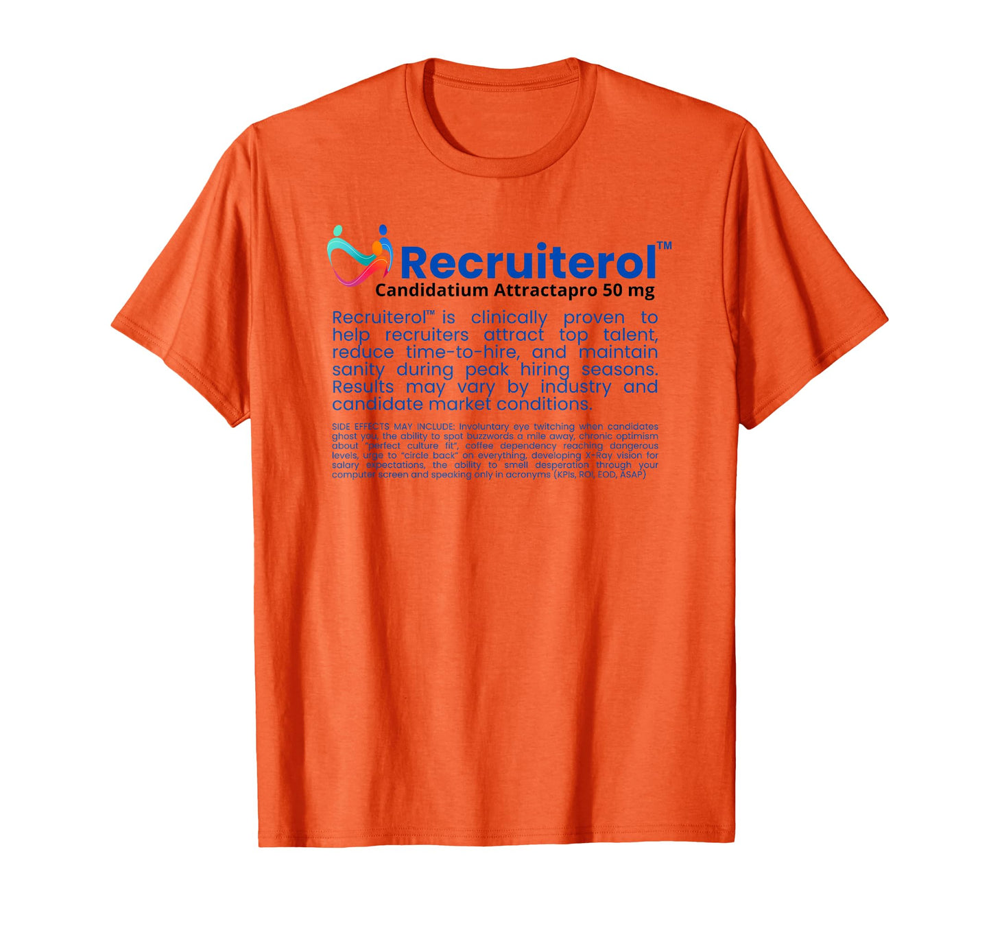 Recruiterol Funny Prescription Parody for Recruiters and HR T-Shirt