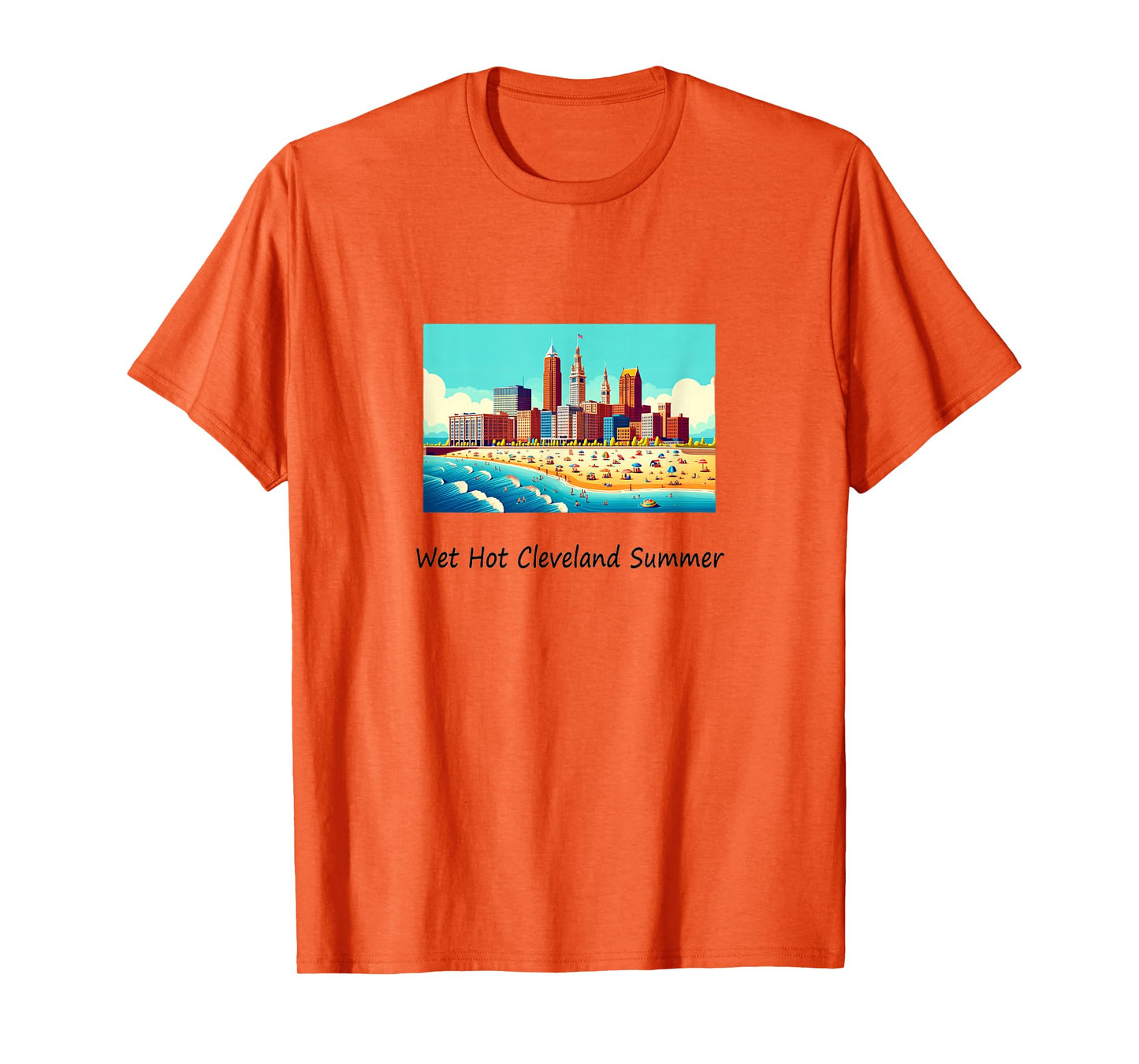 Wet Hot Cleveland Summer T-Shirt for Men Women Kids