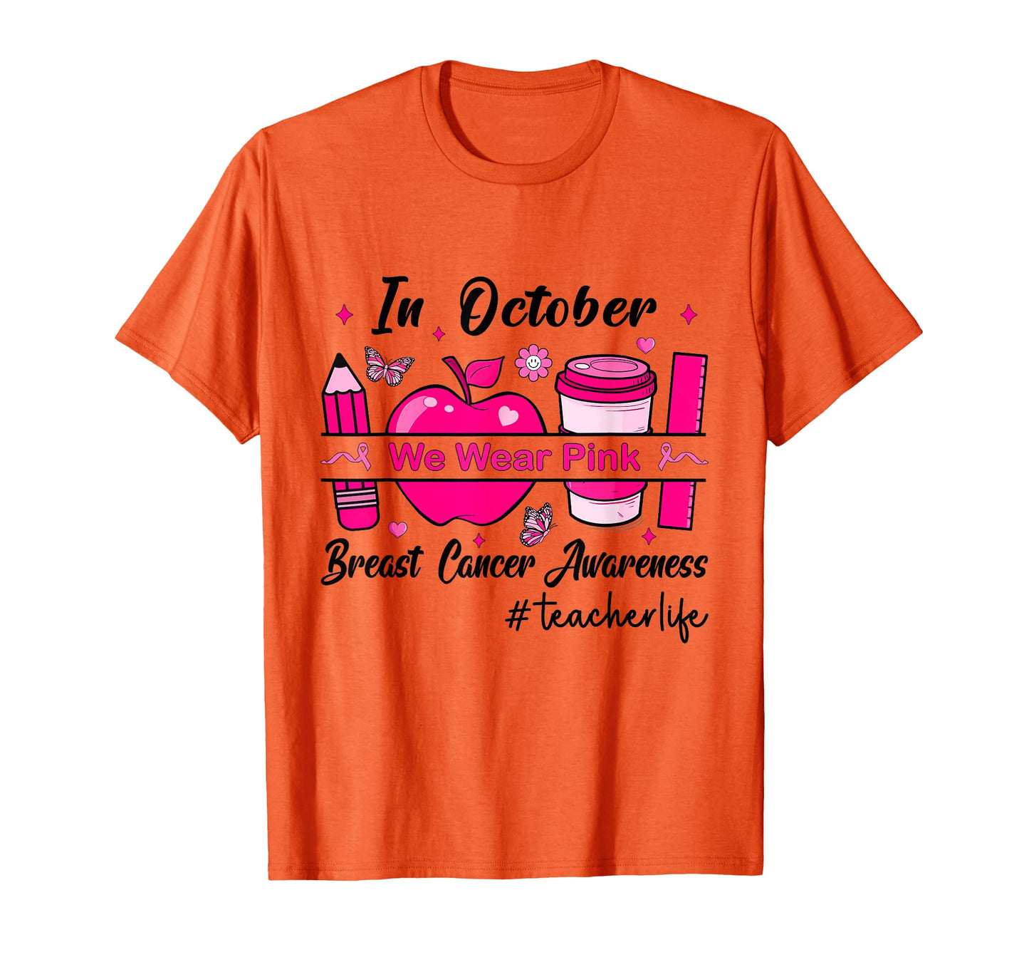 In October We Wear Pink Teacher Life T-Shirt