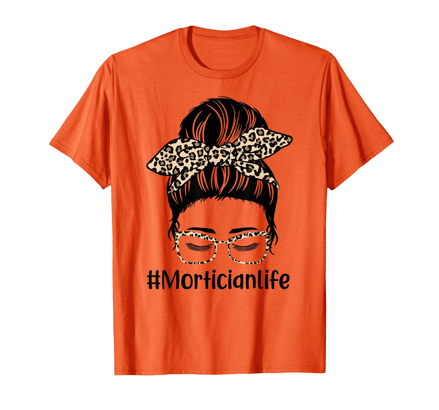 Leopard Messy Bun Hair Women Mothers Day Mom Mortician Life T-Shirt