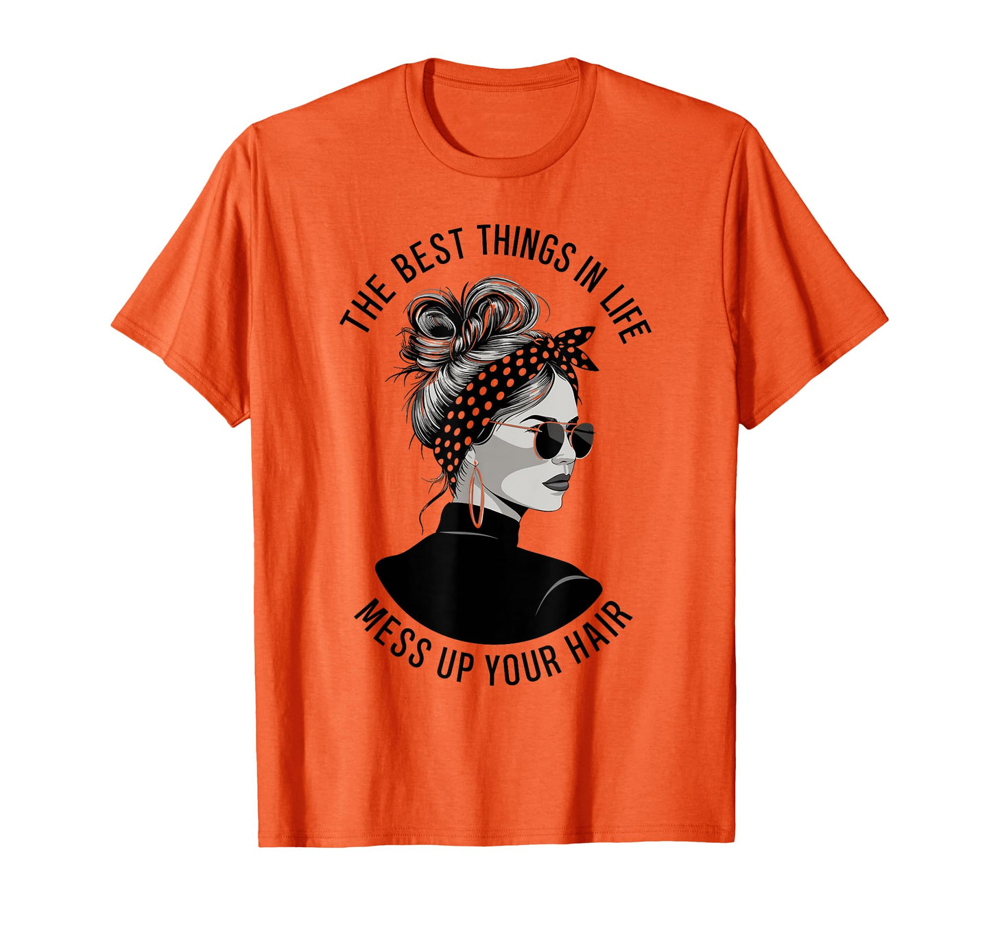 Women Motorcycle The Best Things In Life Mess Up Your Hair T-Shirt
