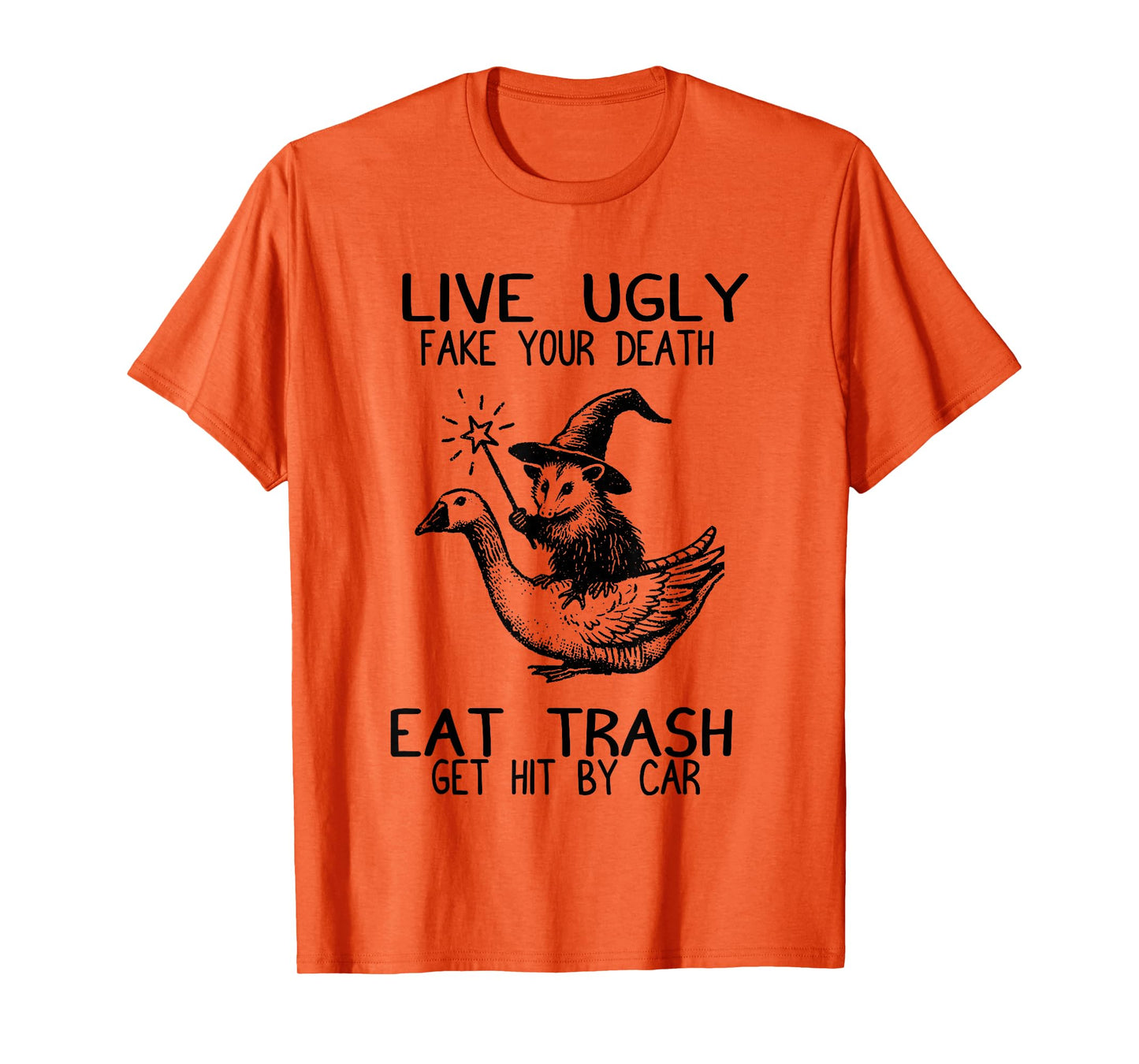 Funny Possum Witch Riding Goose Live Ugly Eat Trash T-Shirt