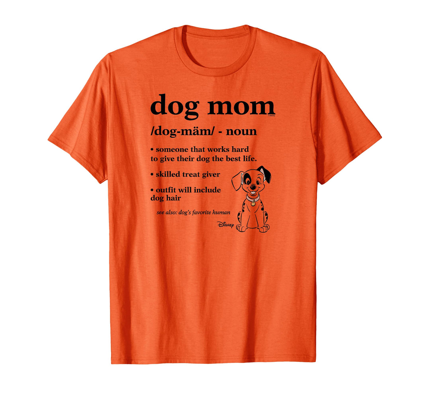 101 Dalmatians - Dog Mom Definition With Spot Favorite Human T-Shirt