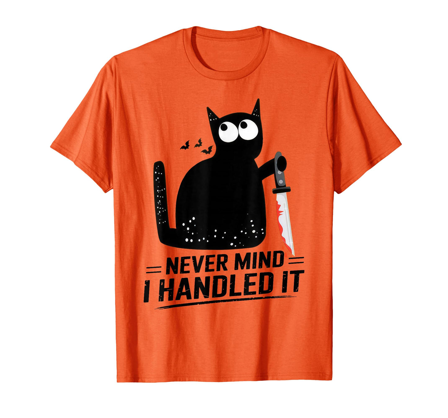 Never Mind I Handled It Funny Bloody Halloween T-Shirt