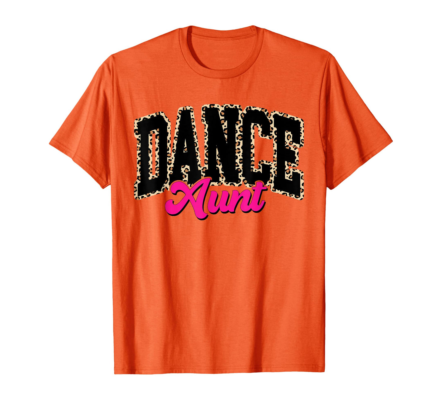 Dance Aunt Leopard Dancing Aunt Life Girls Women Dancer T-Shirt