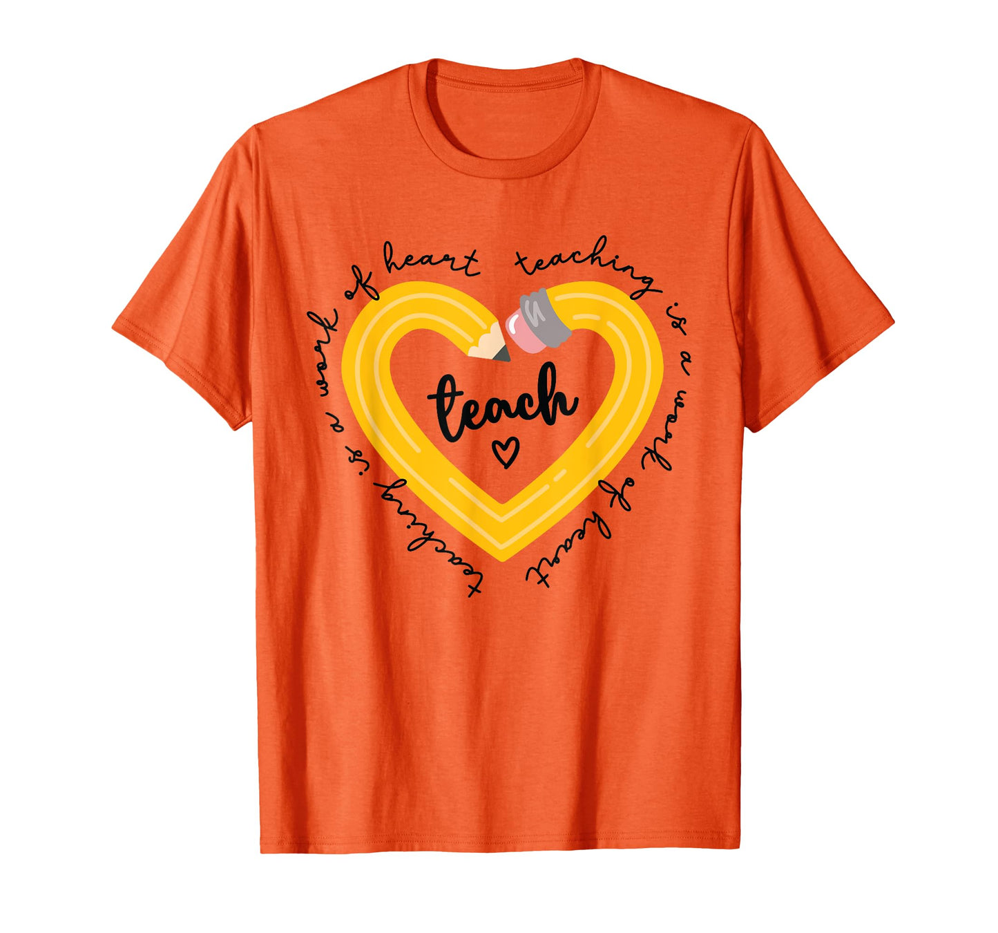 Pencil Retro Teaching Is A Work Of Heart Funny Teacher Life Men Women Kids T-Shirt