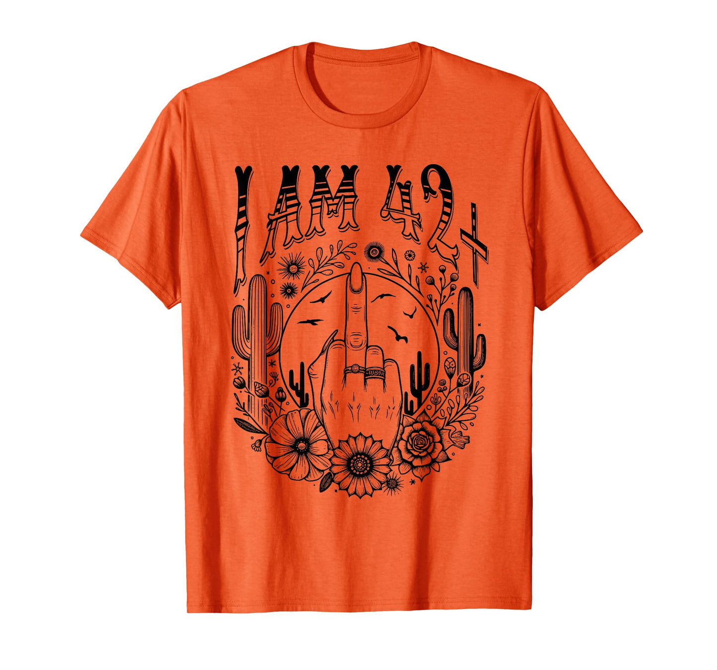 Funny 43th Birthday I Am 42 Plus 1 Middle Finger 42+1, im 43 T-Shirt