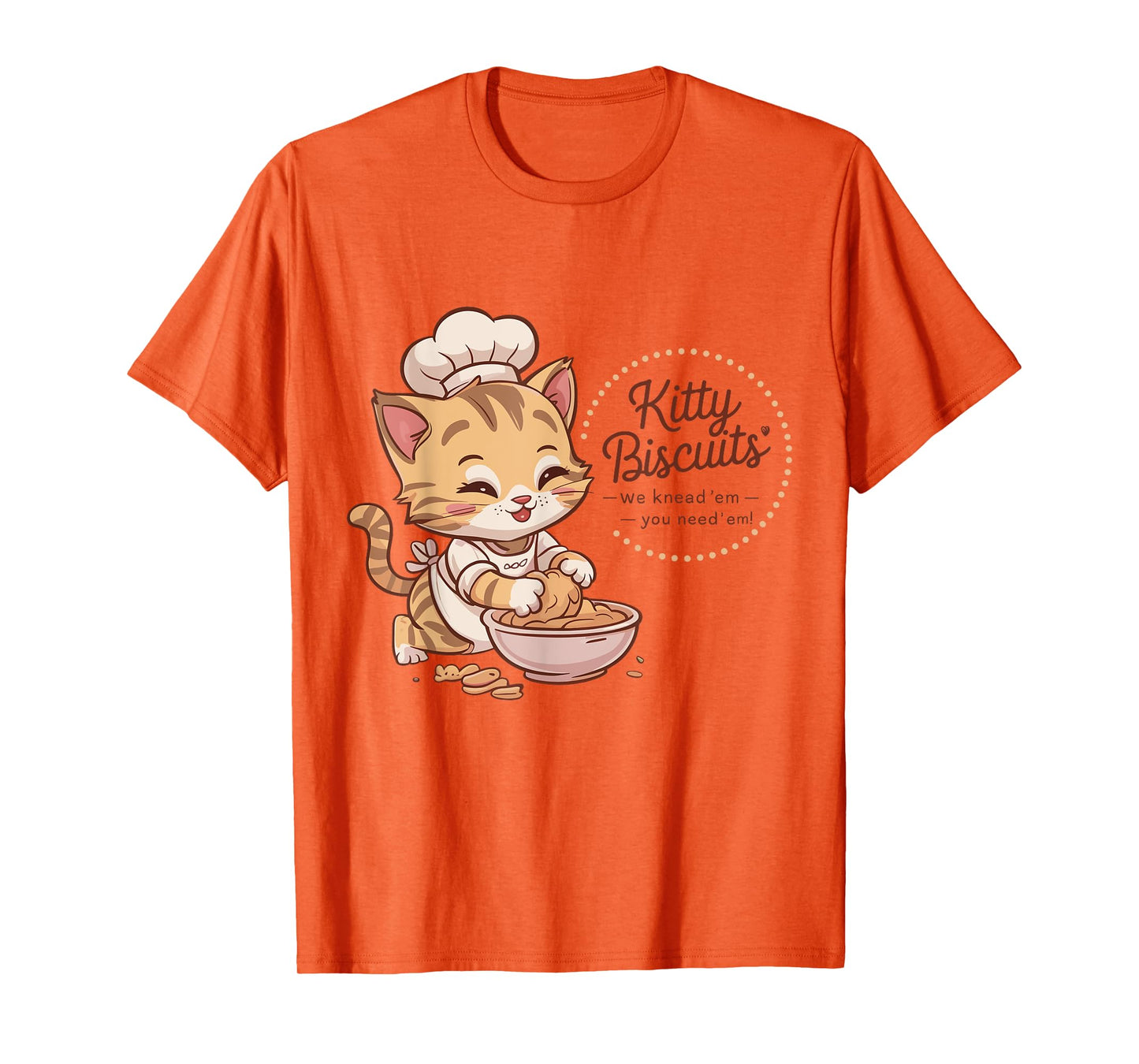 Kitty Biscuits We Knead Em You Need Em Cat Lover bakery T-Shirt for Men Women Kids