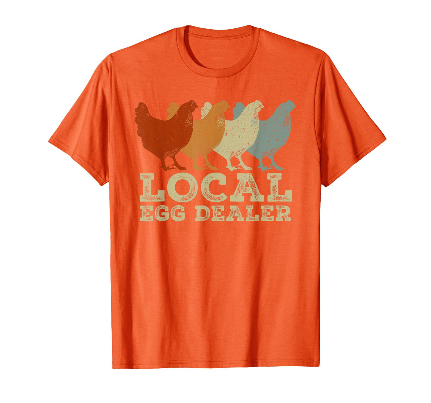Local Egg Dealer Funny Agriculture Farmer Chicken Lover T-Shirt