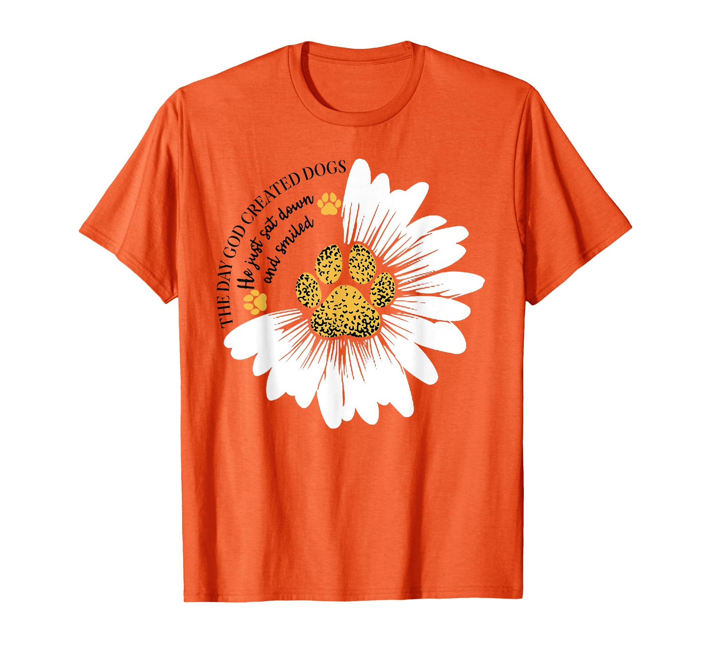 The Day God Created Dogs He Just Sat Dogs And Smiled T-Shirt