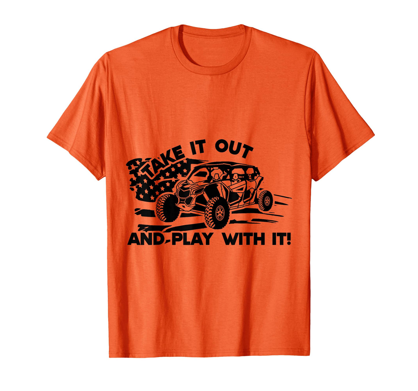 Side by Side UTV Take It Out and Play US Flag M X3 T-Shirt