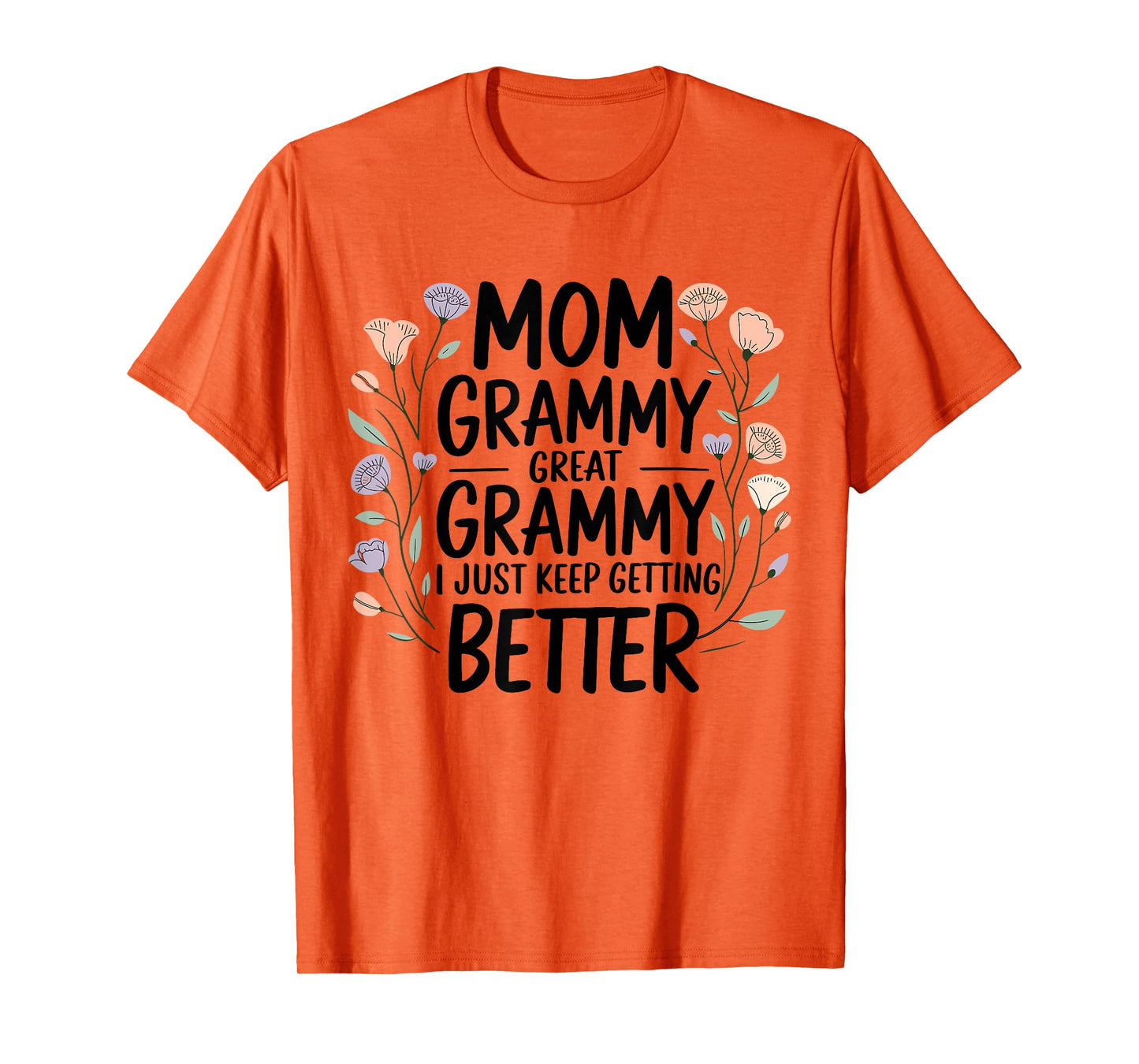 Proud Mom Grammy Great Grammy Better Generations Mothers day T-Shirt