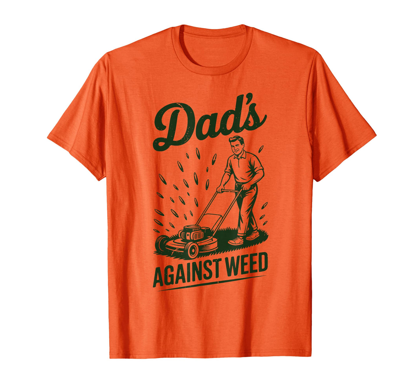 Lawn Mowing Dads Against Weed Mower Gift Funny Dad Gardening T-Shirt