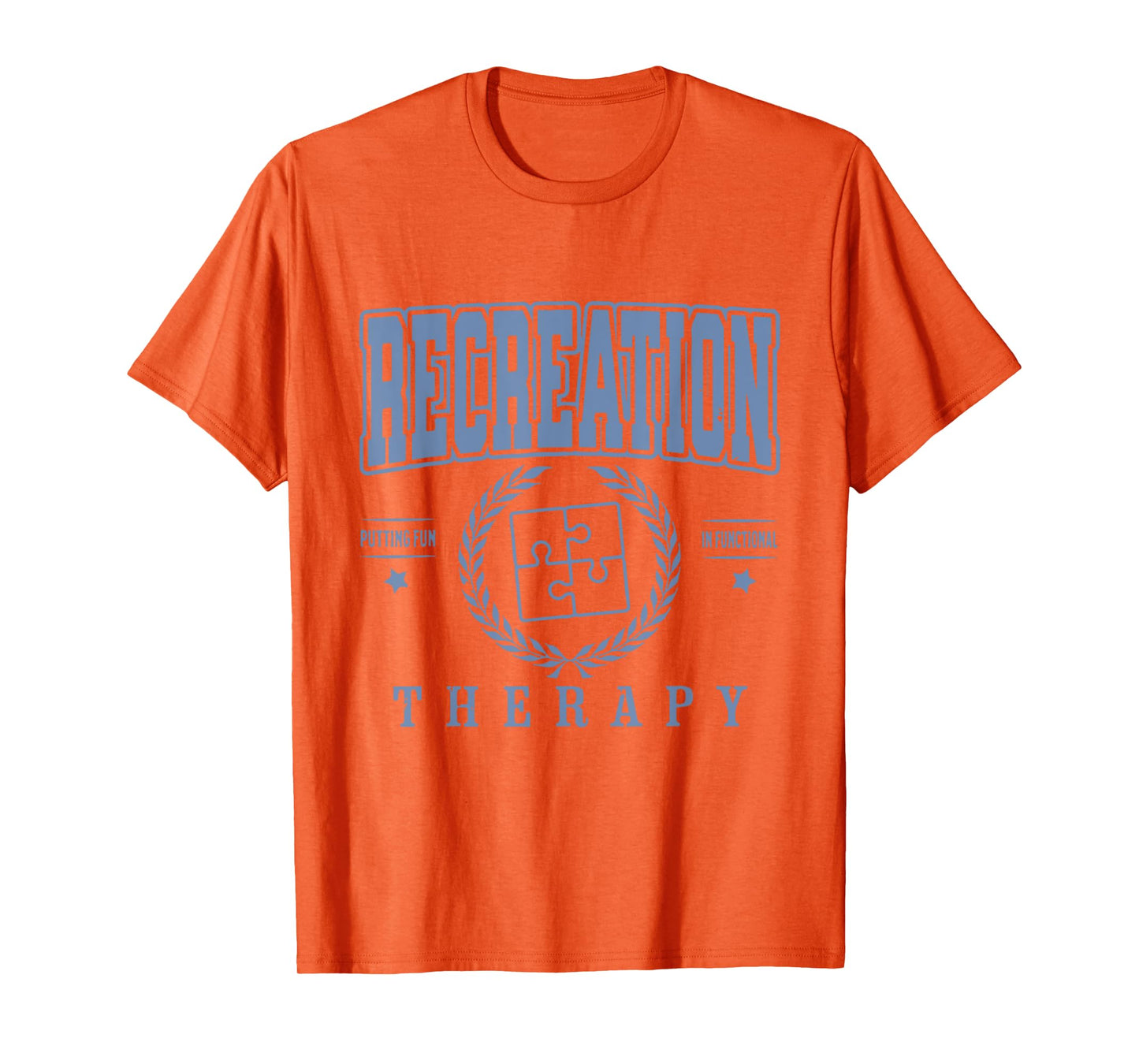 Funny Recreation Therapy Putting Fun In Functional Women Men T-Shirt