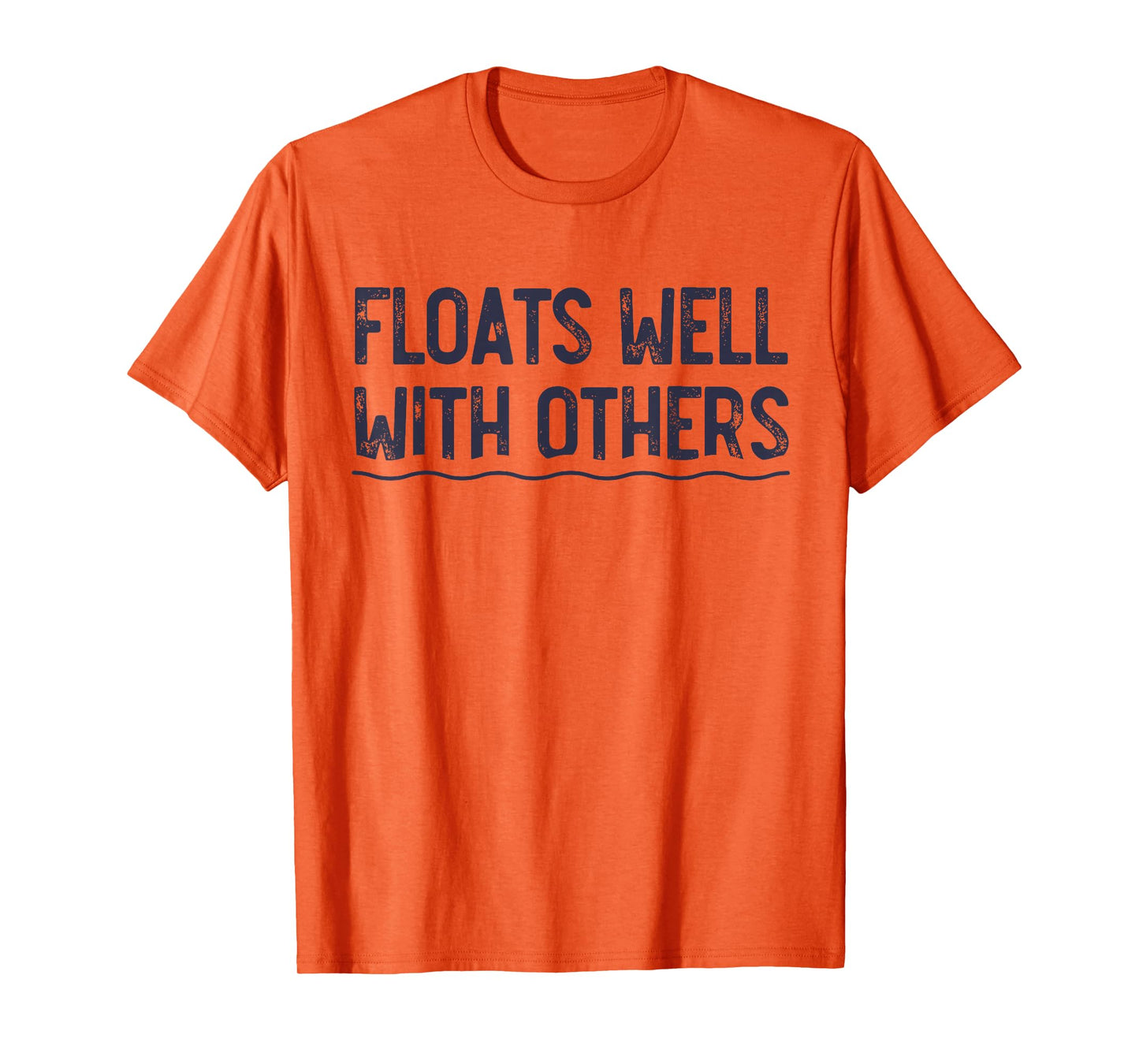 Floats Well With Others, Funny Summer Joke, Lazy Tubing T-Shirt