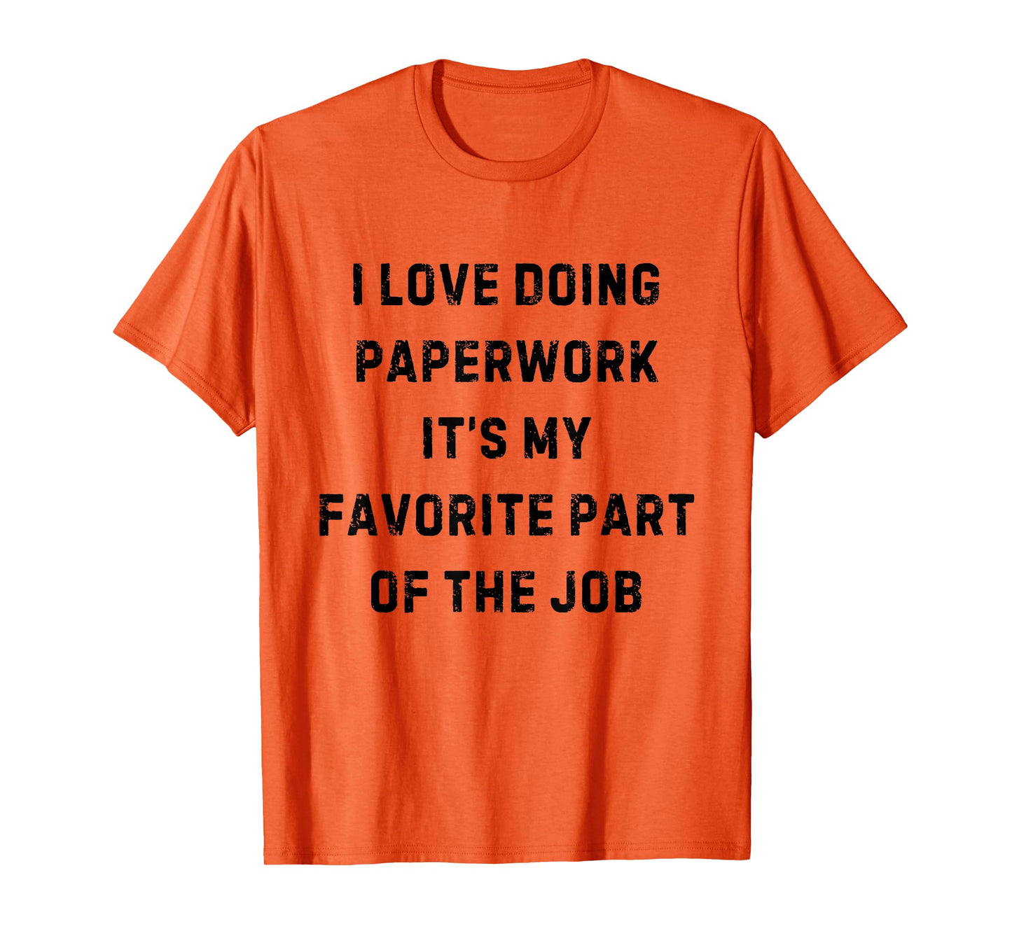 I Love Doing Paperwork It's My Favorite Part White Lie Party T-Shirt